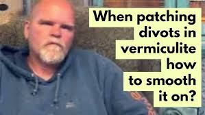When patching divots in vermiculite how to smooth it on?