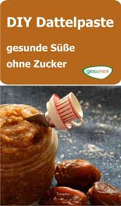 Diy Dattelpaste Gesunde Susse Ohne Zucker Gesunex Dattel Zuckerfreie Rezepte Susses Ohne Zucker