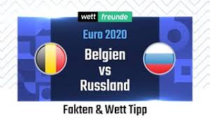 Die szene des spiels ereignete sich bereits in der 10. Belgien Russland Tipp Wetten Quoten Em 2021 Vorrunde