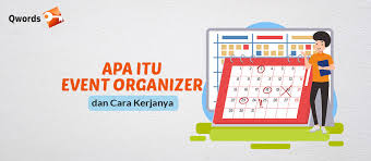 Maybe you would like to learn more about one of these? Mengenal Apa Itu Event Organizer Dan Cara Kerjanya Qwords