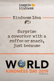Be Extra Kind This Year On World Kindness Day November 13th Here S An Act Of Kindness You World Kindness Day World Kindness Day 2019 Random Acts Of Kindness