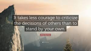 Most of the linguistic evidence we have comes in the form. Attila The Hun Quote It Takes Less Courage To Criticize The Decisions Of Others Than To