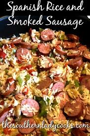 Spanish Rice And Smoked Sausage The Southern Lady Cooks Smoked Sausage Hillshire Farm Sausage Recipes Smoked Sausage Recipes
