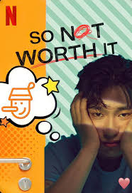 New friends, new loves and new experiences mix together inside a colorful college dormitory in korea that's home to students from around the world. So Not Worth It 2021