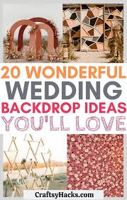 You can always search there if you''re looking for more ideas. 20 Wonderful Wedding Backdrop Ideas Craftsy Hacks