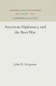 Check spelling or type a new query. American Diplomacy And The Boer War Anniversary Collection Ferguson John H Amazon De Bucher