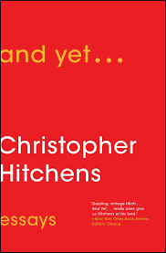 Discover more authors you'll love listening to on audible. And Yet Essays Amazon Co Uk Hitchens Christopher 9781476772073 Books