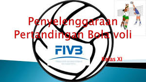 Volleyball) adalah permainan olahraga yang dimainkan oleh dua grup berlawanan. Penyelenggaraan Pertandingan Bola Voli