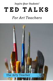 Ted Talks For Art Teachers By The Arty Teacher Art Teacher Art Teacher Resources Art Classroom