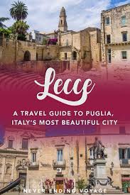 The Ultimate Guide To Lecce Italy The Most Beautiful City In Puglia Italy Vacation Puglia Italy Travel