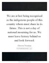 We Are At Last Being Recognised As The Indigenous People Of This Picture Quotes
