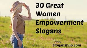 Women Empowerment Slogans Women Empowerment Slogan Empowerment