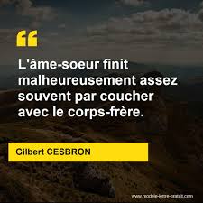 Ces textes pour la famille sont adaptés à toutes les situations: L Ame Soeur Finit Malheureusement Assez Souvent Par Coucher Avec Gilbert Cesbron