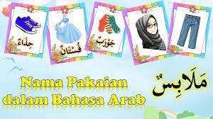 Dari 3 pembagian kata yang ada dalam bahasa arab, hanya 2 jenis yang saya pilih, yaitu kata benda dan kata kerja. Nama Pakaian Dalam Bahasa Arab Youtube