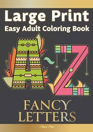 Check spelling or type a new query. Large Print Easy Adult Coloring Fancy Letters Simple Relaxing Calligraphy Alphabet Letters The Perfect Coloring Companion For Seniors Beginners Anyone Who Enjoys Easy Coloring Page Pippa 9781913467432 Amazon Com Books