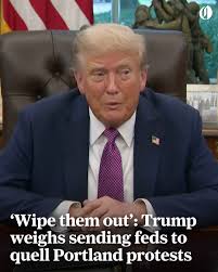 President threatens to send National Guard to Oregon We’re Gonna Wipe Portland Out