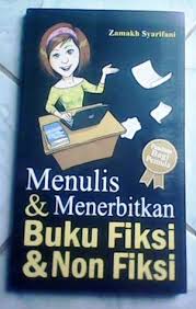 Cermati bagian buku berikut untuk menjawab soal nomor 3 dan 4! Menulis Menerbitkan Buku Fiksi Non Fiksi By Zamakh Syarifani