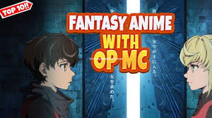 These anime also tend to feature magic or other extraordinary abilities, strange or mysterious creatures, or humanoid races which coexist with humanity or inhabit their own lands removed from ours. Fantasy Anime With A Overpowered Mc Top 10 Anime Anime Top 10 Romance Anime Anime Fight