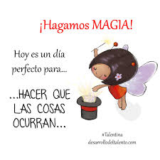 Talentina Frases Magia Buenosdias Frases De Educacion Frases De Ninos Frases Motivadoras Para Estudiantes