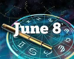 You are also highly versatile and clever with a personality that. June 8 Horoscope