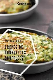 Crepes De Courgettes Soufflees Recettes Recette Recette Crepe Courgette Cuisine Libanaise Recette