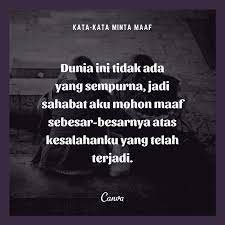 Kamu bisa menggunakan kutipan ini untuk meminta maaf dan menunjukkan penyesalanmu pada kekasih yang kau sakiti. Kata Kata Minta Maaf Tulus Terdalam Dengan Gambar Canva