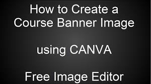 2) open the banner and rename it something like 'banner1'. How To Create A Course Banner Or Image Using Canva Free Tool Canvas Tutorials Youtube