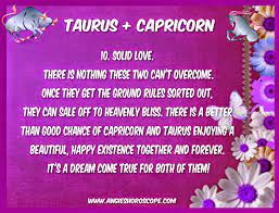 Although this will probably not be a particularly romantic relationship, each will find the other somewhat fascinating. Taurus And Capricorn Quotes Quotesgram