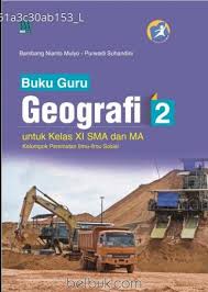 Buku Guru Geografi Untuk Kelas Xi Sma Dan Ma Kelompok Peminatan Ilmu Sosial Kurikulum 2013 Jilid 2 Bambang Nianto Mulyo Belbuk Com