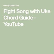 Fight Song With Uke Chord Guide Youtube Fight Song Fight Song Chords Songs