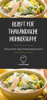 Rezept Fur Thailandische Huhnersuppe Rezept Huhnersuppe Rezept Rezepte Huhnersuppe