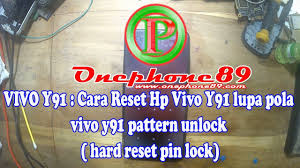 Cara reset hp vivo y91. Vivo Y91 Cara Reset Hp Vivo Y91 Lupa Pola Vivo Y91 Pattern Unlock Hard Reset Pin Lock Https Youtu Be Ywrgxmkxkm0 Pengetahuan Video