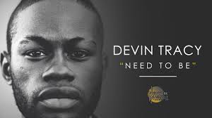 Devin Tracy, "Need to Be"