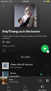 They Ll Hang Us In The Louvre Playlist By Mars Spotify Music Recommendations Song Suggestions Playlist Names Ideas