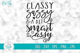 All contents are released under creative commons cc0. Classy Sassy And A Bit Smart Assy Graphic By Easyconceptsvg Creative Fabrica In 2020 Give Thanks Valentines Svg Graphic Design Pattern