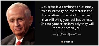 John wooden motivational quote archive. J Willard Marriott Quote Success Is A Combination Of Many Things