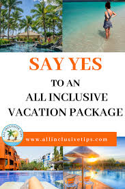 Top 10 Reasons For An All Inclusive Vacation Package In 2020 All Inclusive Vacations All Inclusive Trips Vacation Packages