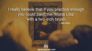 Bob Ross Quotes On Mona Lisa Painting Abrainyquote Art Artwork Monalisa Painting Bob Ross Quotes Bob Ross Quotes