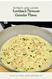 Knoblauch Parmesan Garnelen Pfanne Zu Faul Zum Kochen Knoblauch Parmesan Garnelen Garnelen Rezepte Mit Garnelen