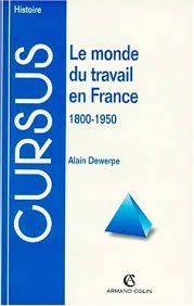 Histoire du travail en france. Le Monde Du Travail En France 1800 1950 By Alain Dewerpe