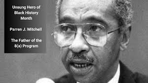 Unsung Hero of Black History Month: The Father of the 8(a) Program: Parren  J. Mitchell's