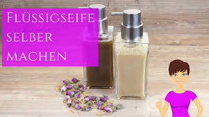 Flussigseife Selber Machen Diy Naturkosmetik Youtube
