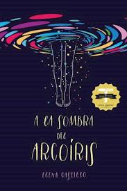 Y ahora mi paracaídas cae de sueño en sueño por los espacios de la muerte. A La Sombra Del Arcoiris Por Castillo Castro Elena 9788416327980 Cuspide Libros