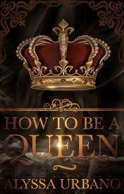 How To Be A Queen (Myths Finding Love #1) By Aerithsage | Goodreads