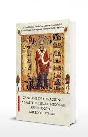 Dar bunul dumnezeu, cu mila lui a lasat pentru om pe pamant rugaciunea. Canoane De RugÄƒciune La Sfantul Ierarh Nicolae Arhiepiscopul Mirelor Lichiei Editura Doxologia