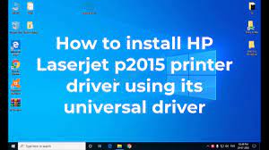 Printer administrator resource kit driver for hp laserjet p2015 the hp printer administrator resource kit (park) is a collection of tools, scripts and documentation to help print administrators install, deploy, configure and manage the hp universal print Download Hp Laserjet P2015 P2015dn Driver