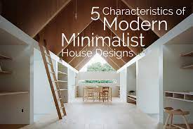 Minimalism is a physical representation of your psychology. 5 Characteristics Of Modern Minimalist House Designs