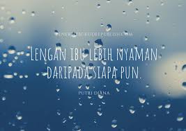 Itu tadi list kata mutiara tentang keluarga dalam bahasa inggris. Kata Kata Ibu Adalah Segalanya Ucapan Spesial Hari Ibu