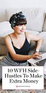 10 Work From Home Side Hustles That Might Make You Some Extra Money This Year Extra Money Side Hustle Hustle