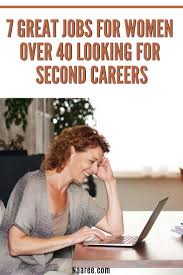 8 Best Jobs For 40 Year Old Women Looking For Second Careers Jobs For Women Job Inspiration Career